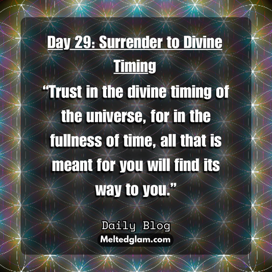 29 - Trusting the Cosmic Clockwork: Surrendering to the Flow of Divine Timing